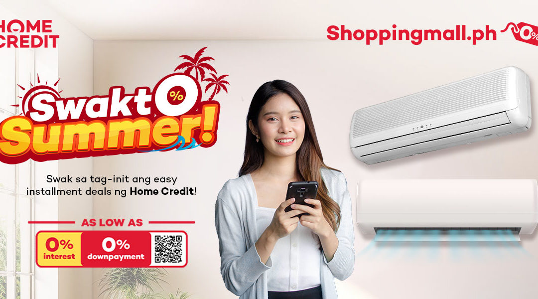 Beat the Summer Heat with Home Credit’s Swakto Summer Aircons for as Low as ₱28 Per Day!